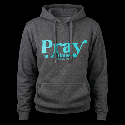 Felpa Pray “In All Times” – Hoodie Streetwear Cristiana Unisex