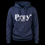 Felpa Pray “In All Times” – Hoodie Streetwear Cristiana Unisex