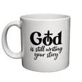 Tazza "God Is Still Writing Your Story"